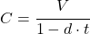 C=\cfrac{V}{1-d\cdot t}